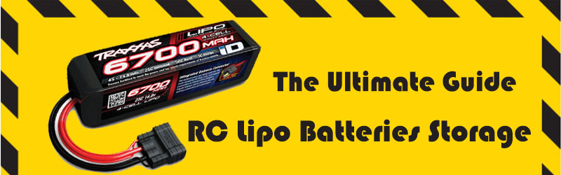 RC Lipo Batteries Storage: The Ultimate Guide